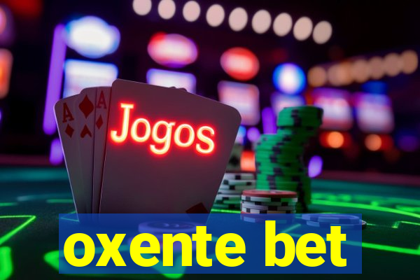 oxente bet